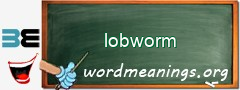 WordMeaning blackboard for lobworm